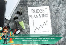 Manajemen Keuangan Efektif untuk Pasangan Baru dalam Mencapai Stabilitas Finansial