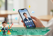Tinjauan Singkat Smartphone Terbaru dengan Performa Stabil untuk Kegiatan Sehari-hari