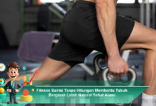 Fitness Santai Tanpa Hitungan untuk Meningkatkan Gerakan Tubuh secara Alami dan Sehat