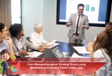 Strategi Bisnis Efektif untuk Mendukung Ekspansi Pasar yang Lebih Luas