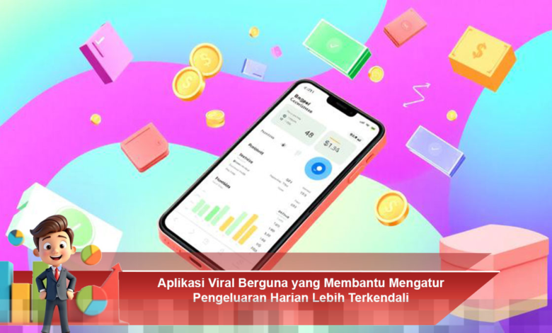 Aplikasi Viral Efektif untuk Mengatur dan Mengendalikan Pengeluaran Harian Anda