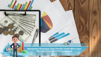 Manajemen Keuangan Efektif untuk Pemilik Usaha Mikro dalam Mengatur Modal Kerja Optimal