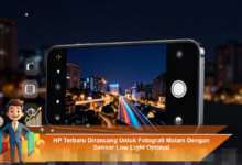 HP Terbaru Didesain Khusus untuk Fotografi Malam dengan Sensor Low Light Unggul