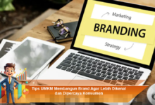 Strategi Efektif untuk UMKM Membangun Brand yang Dikenal dan Dipercaya Konsumen