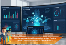 Pengelolaan Data Efektif untuk Mendapatkan Insight dalam Pengembangan Bisnis Digital Modern