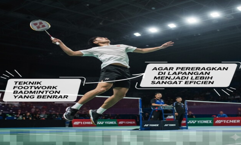 Teknik Footwork Badminton yang Efisien untuk Meningkatkan Pergerakan di Lapangan