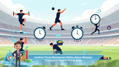 Peran Manajemen Waktu dalam Meningkatkan Kebugaran Pemain Sepak Bola secara Efektif