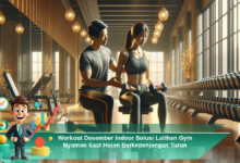Latihan Gym Dalam Ruangan Desember: Solusi Nyaman Saat Hujan Berkelanjutan