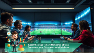Strategi Pemasaran Klub Besar: Kabar Olahraga Terbaru yang Perlu Diketahui