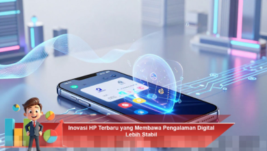 Inovasi HP Terbaru Meningkatkan Stabilitas Pengalaman Digital Anda dengan Efektif