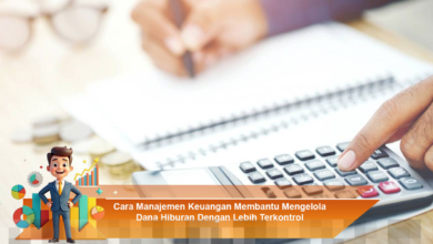 Manajemen Keuangan Efektif untuk Mengelola Dana Hiburan Secara Terkontrol