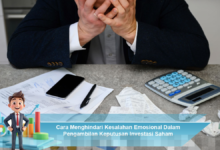 Hindari Kesalahan Emosional Saat Mengambil Keputusan Investasi Saham yang Tepat