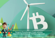 Dampak Penambangan Crypto terhadap Ekosistem Blockchain dan Lingkungan Hidup