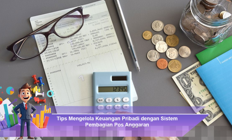 Cara Efektif Mengelola Keuangan Pribadi Melalui Sistem Pembagian Pos Anggaran