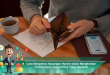 Strategi Efektif Mengelola Keuangan Harian untuk Mencegah Pemborosan Tak Terduga