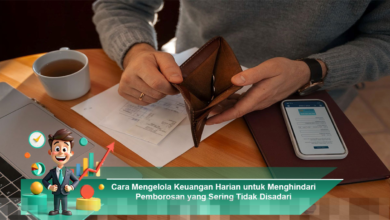 Strategi Efektif Mengelola Keuangan Harian untuk Mencegah Pemborosan Tak Terduga
