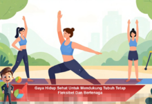 Gaya Hidup Sehat untuk Menjaga Fleksibilitas dan Energi Tubuh Anda