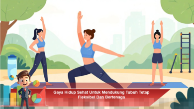 Gaya Hidup Sehat untuk Menjaga Fleksibilitas dan Energi Tubuh Anda
