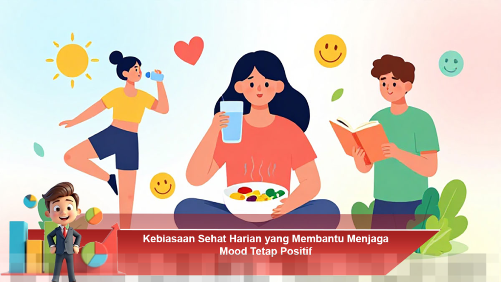 Kebiasaan Sehat Harian untuk Meningkatkan Mood dan Kesehatan Mental Anda