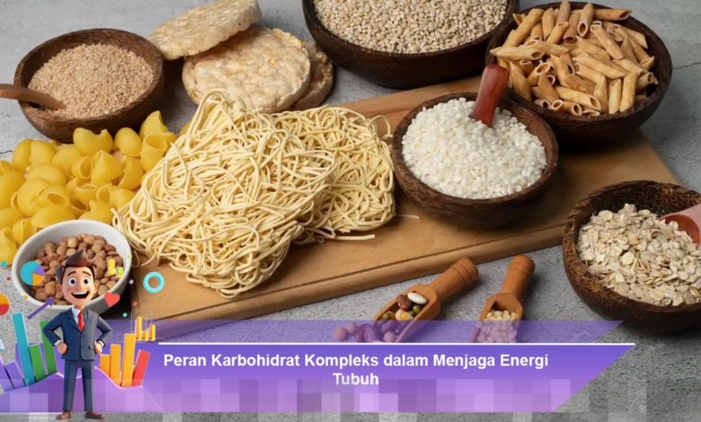 Mengenal Pentingnya Karbohidrat Kompleks untuk Mempertahankan Energi Tubuh Anda