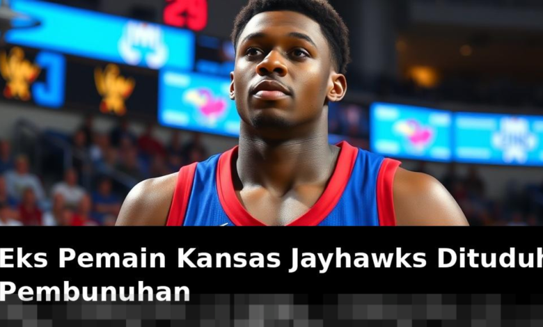 Eks Pemain Kansas Jayhawks Terlibat dalam Kasus Percobaan Pembunuhan Eks Pemain Kansas Jayhawks Terlibat dalam Kasus Percobaan Pembunuhan